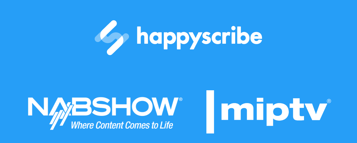 Happy Scribe at MIPTV and NABSHOW