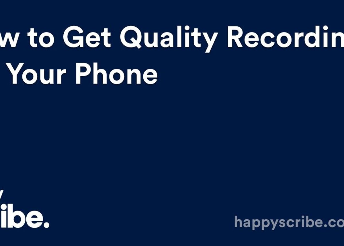 How To Get Quality Recordings On Your Phone
