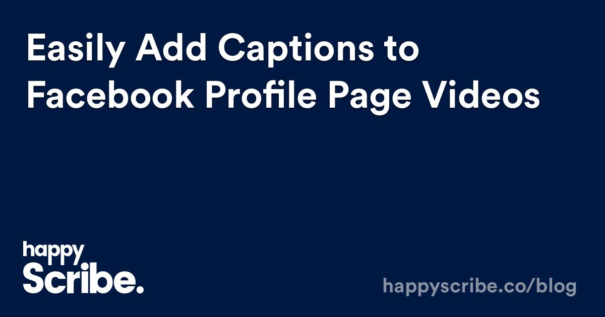 Easily Add Captions to Facebook Profile Page Videos