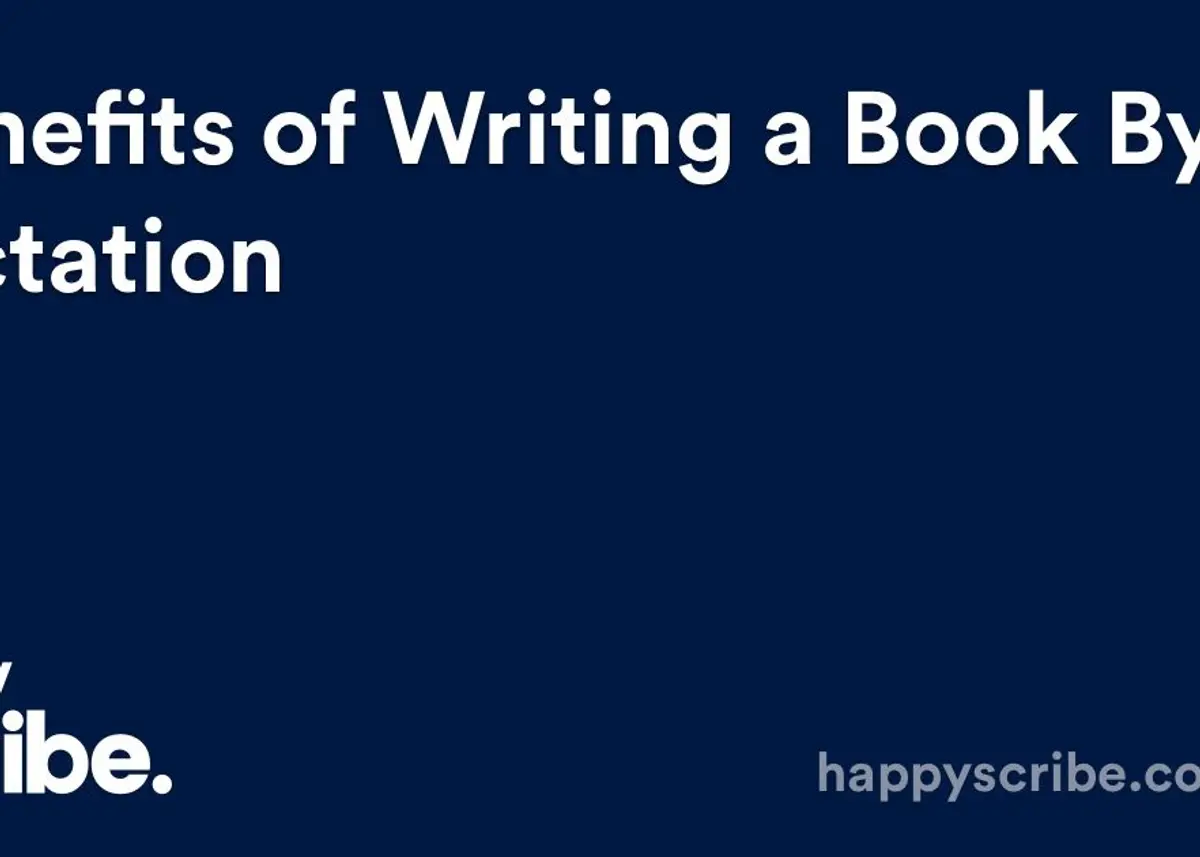 Benefits of Writing a Book By Dictation