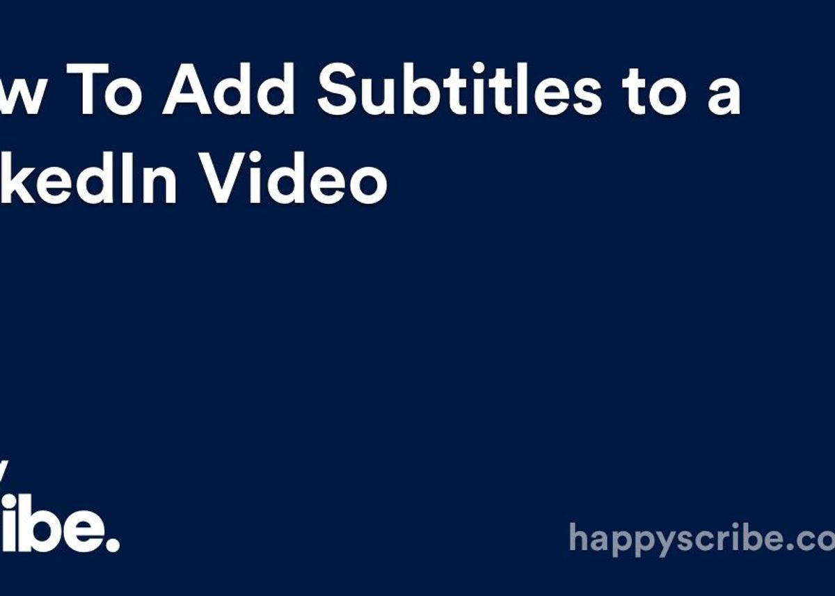 How To Add Subtitles to A LinkedIn Video