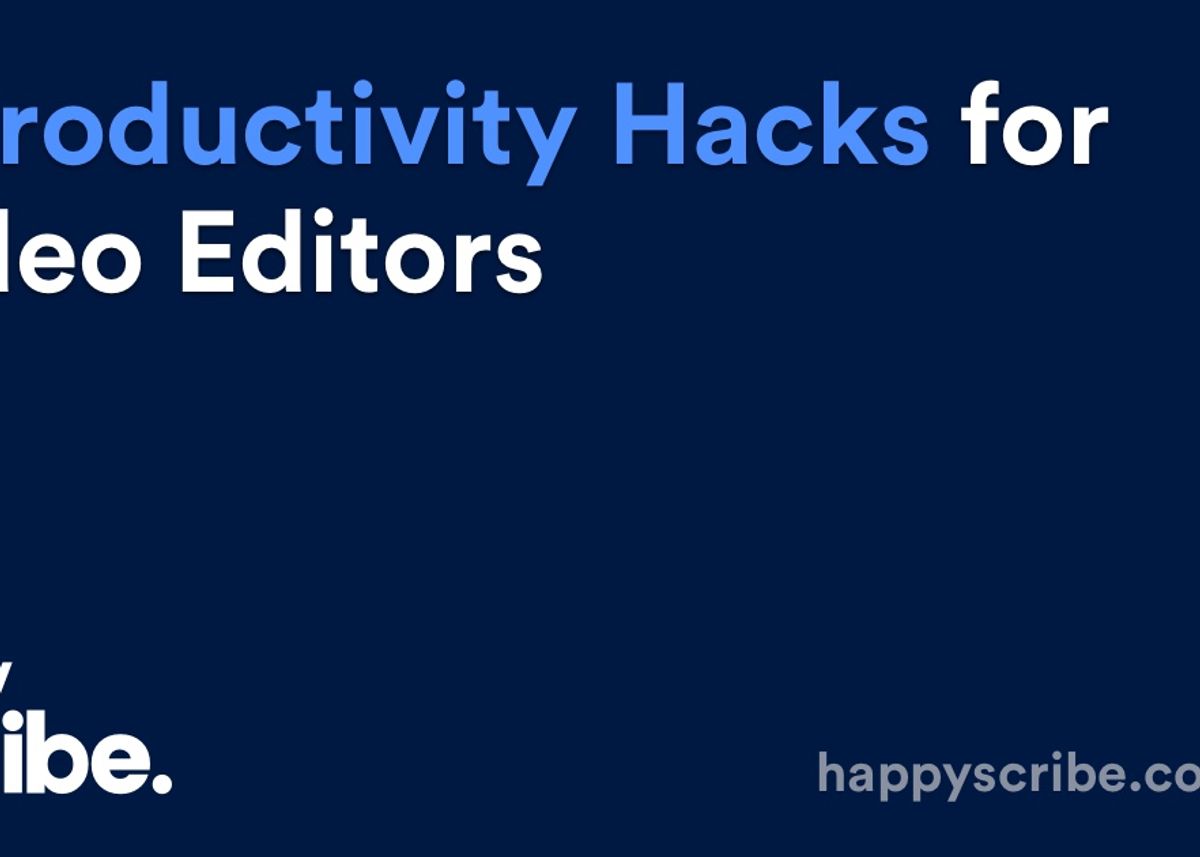 5 Productivity Hacks For Video Editors