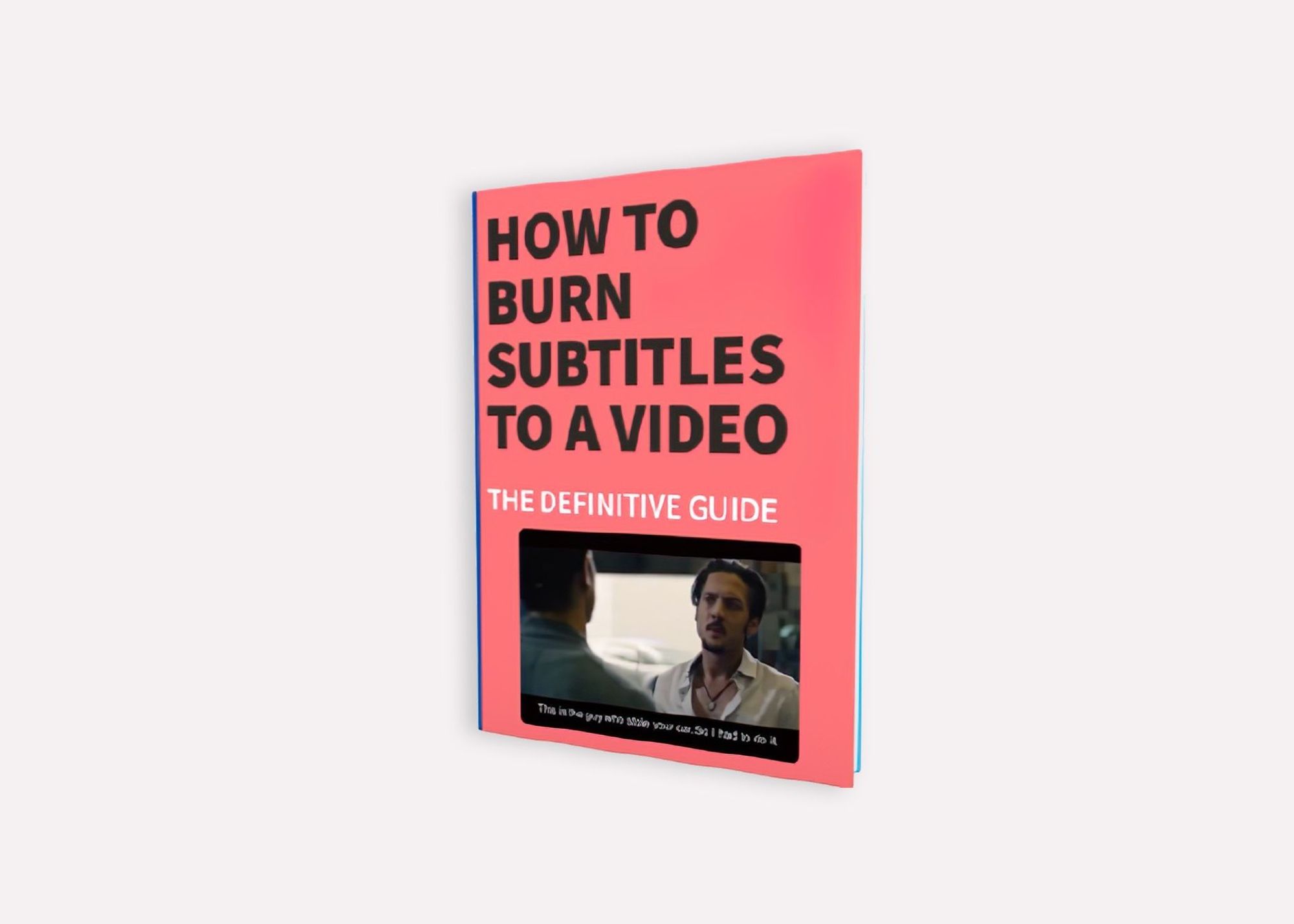 How to Burn Subtitles to a Video? (Definitive Guide 2024)