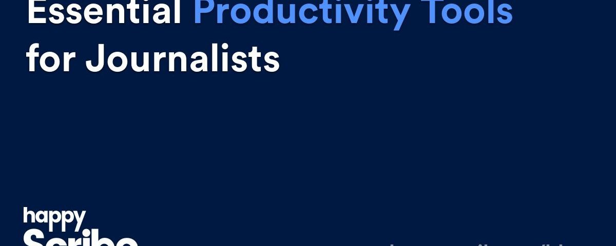 Essential Productivity Tools for Journalists