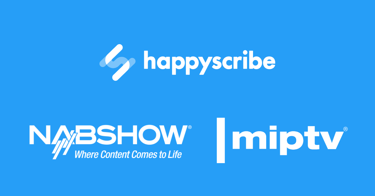 Happy Scribe at MIPTV and NABSHOW