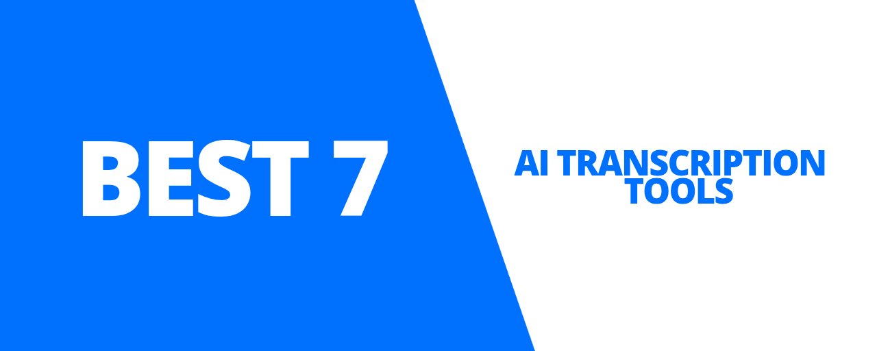 Best AI Transcription Tool for Accuracy and Speed (Top 7 AI Tools Reviewed)