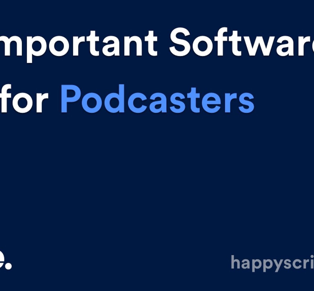 Five Important Software Tools for Podcasters