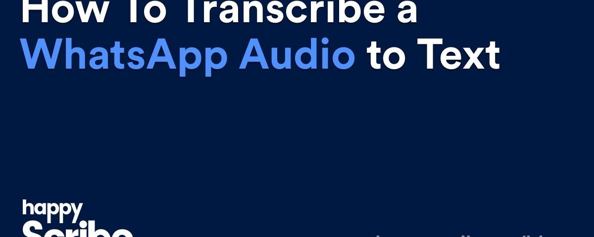 Cómo transcribir un audio de WhatsApp a texto
