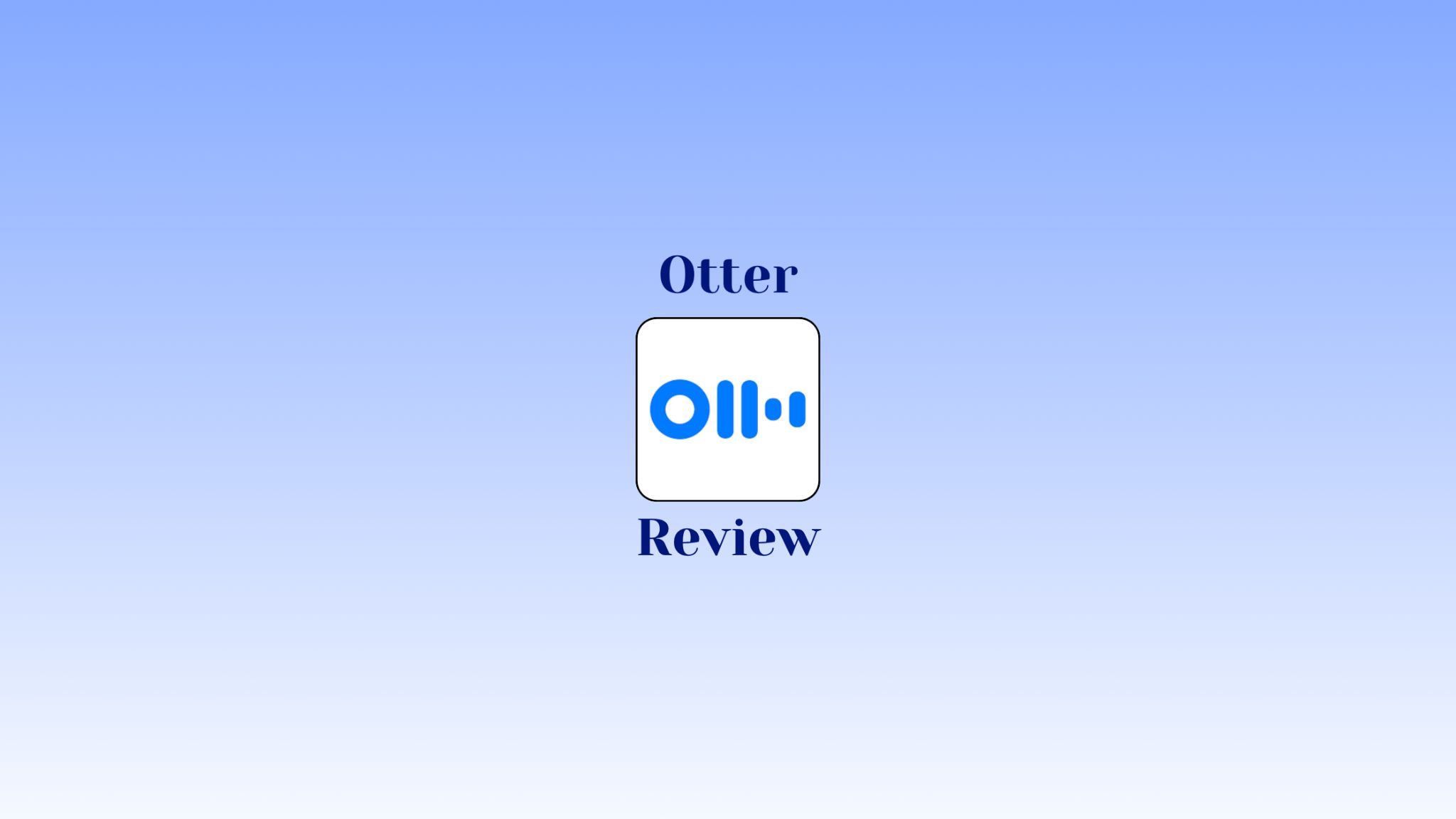 Otter Review (2026): AI Note Taker Past Its Prime? Read The Real-World Experience