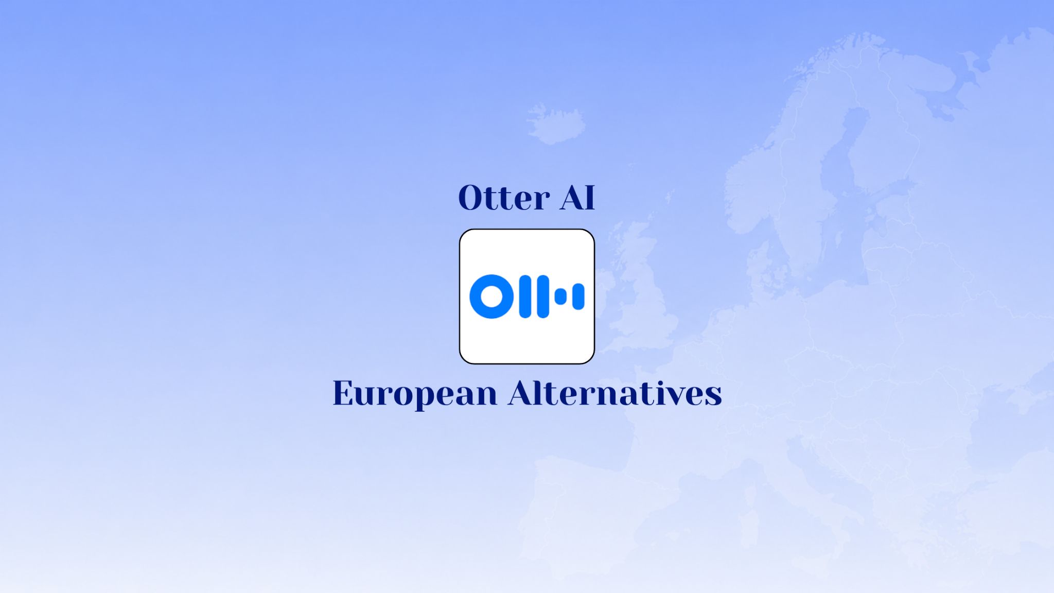 European Alternatives to Otter AI