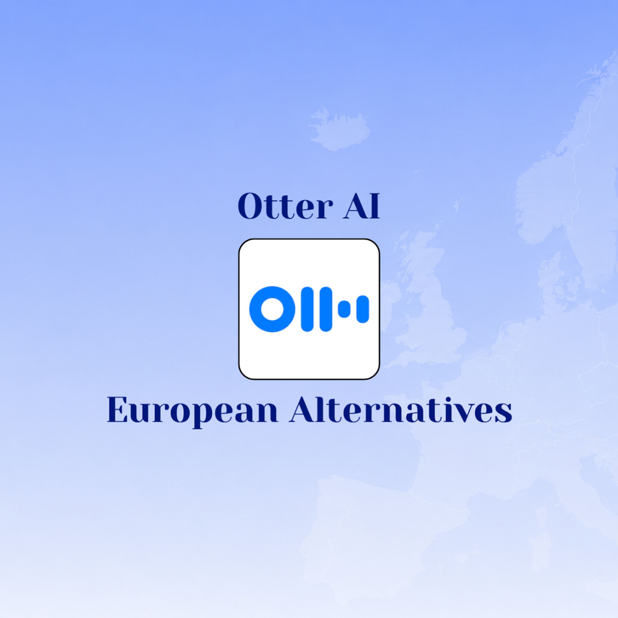 European Alternatives to Otter AI