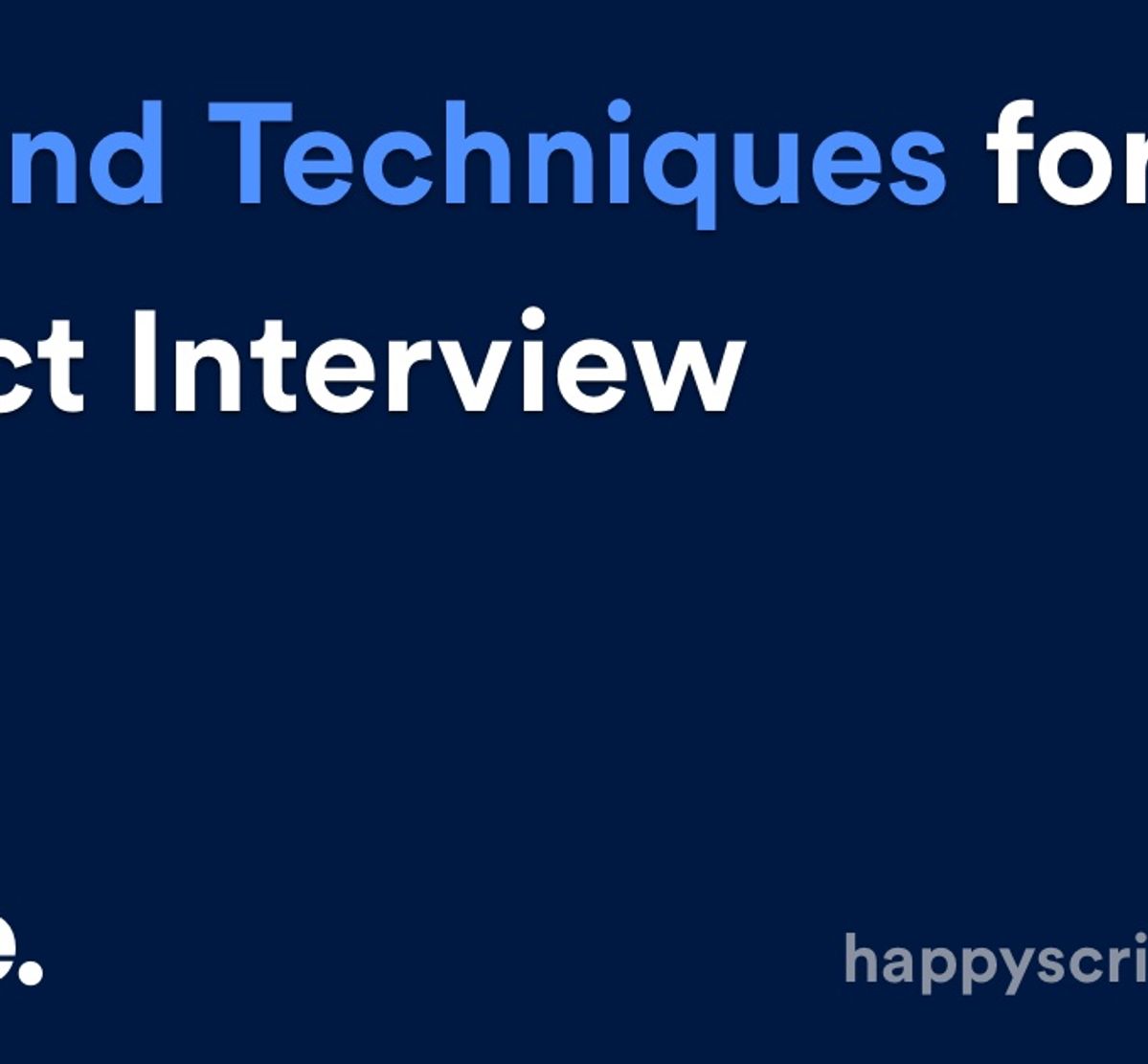 Tips and Techniques for the Perfect Interview