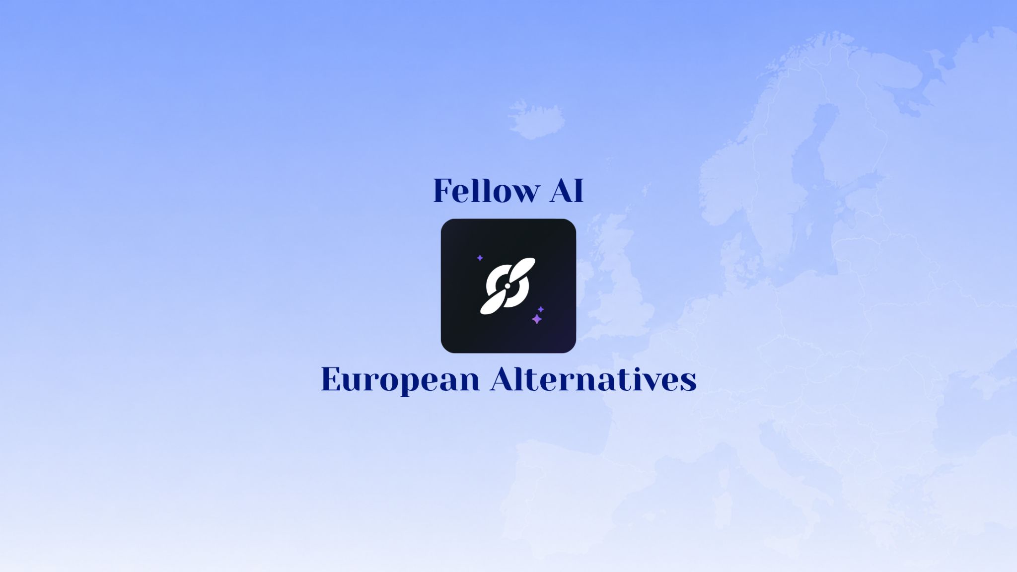 Fellow AI European alternatives
