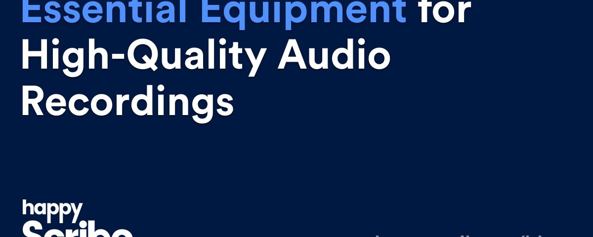 Essential Equipment for High-Quality Recordings