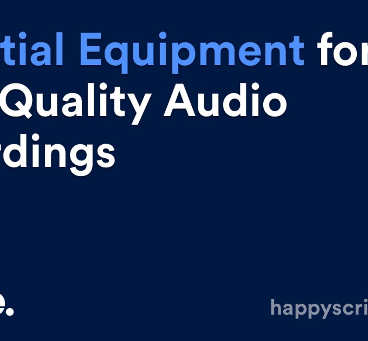 Essential Equipment for High-Quality Recordings