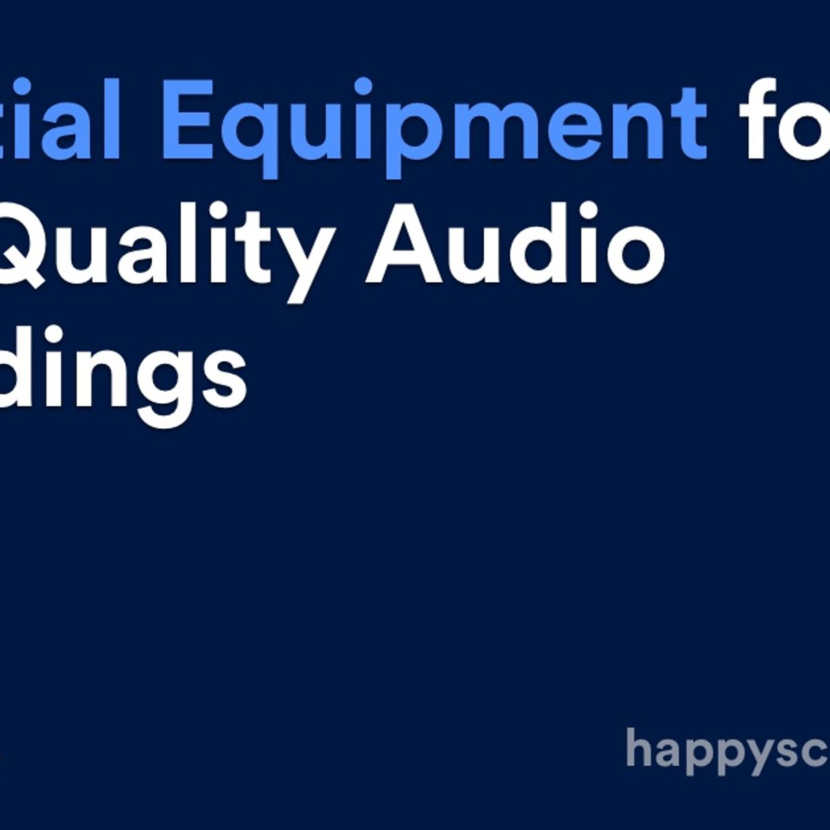Essential Equipment for High-Quality Recordings