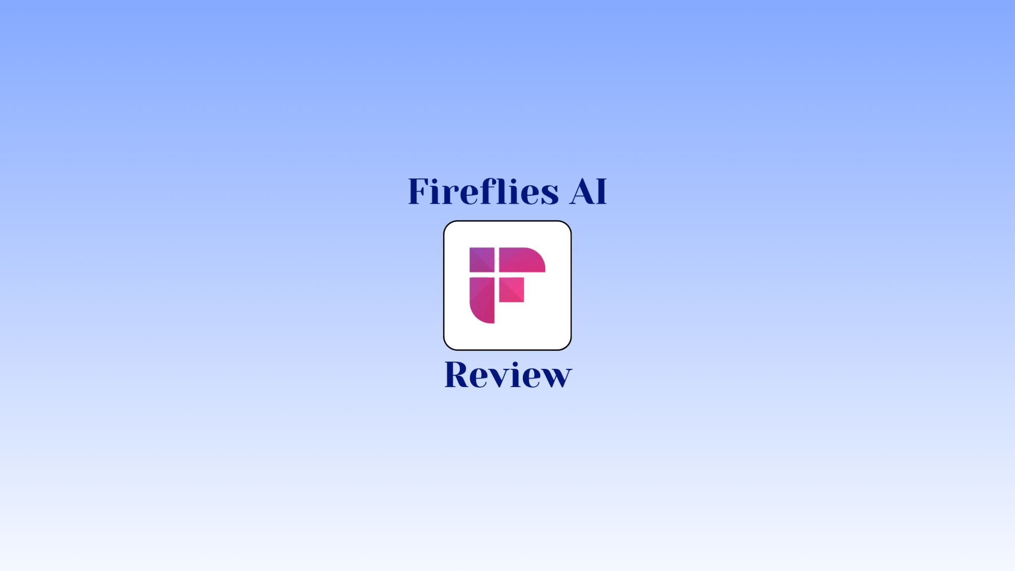 Fireflies AI Review (2026): Feature-rich, privacy-poor
