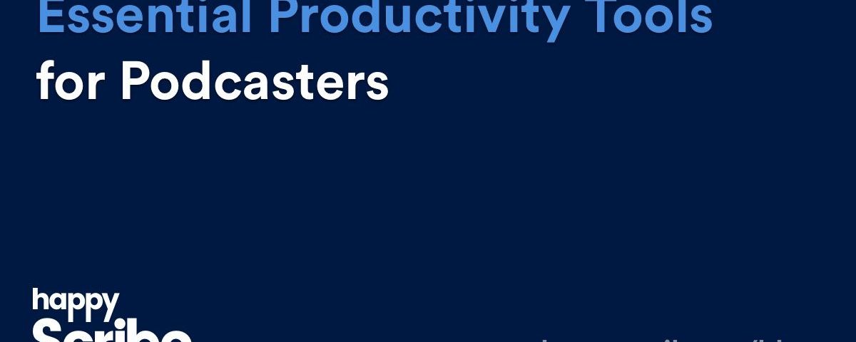 Herramientas esenciales de productividad para podcasters