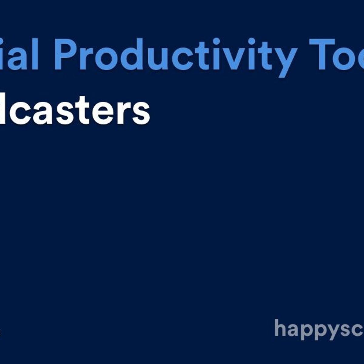 Essential Productivity Tools for Podcasters